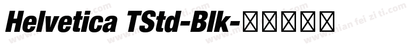 Helvetica TStd-Blk字体转换